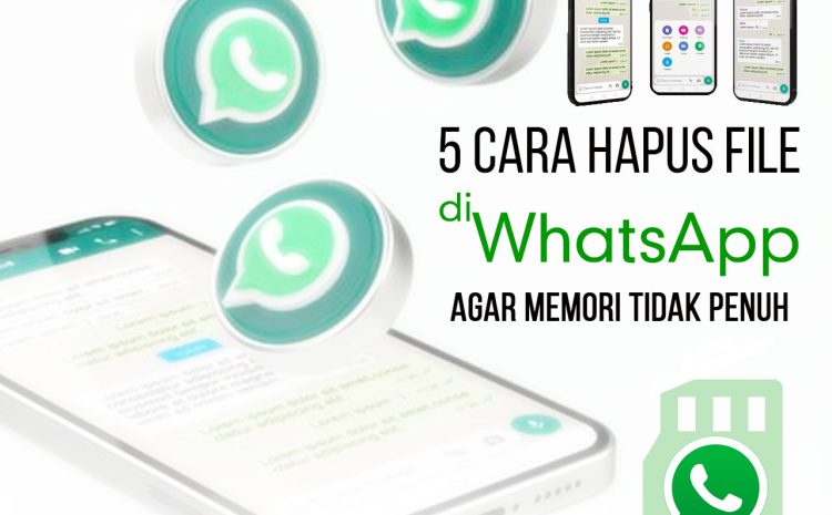  5 Cara Hapus File di Aplikasi WhatsApp agar Memori Tidak Penuh