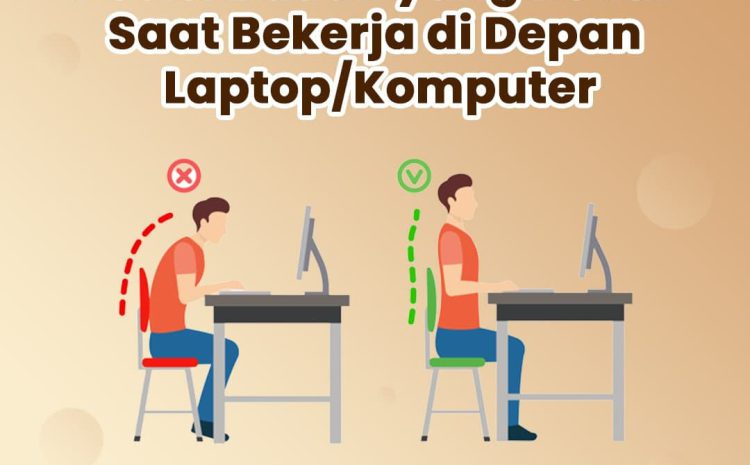  Posisi Duduk yang Benar Saat  Bekerja di Depan Komputer