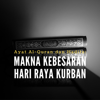  Ayat Al-Quran dan Hadits: Makna Kebesaran Hari Raya Kurban